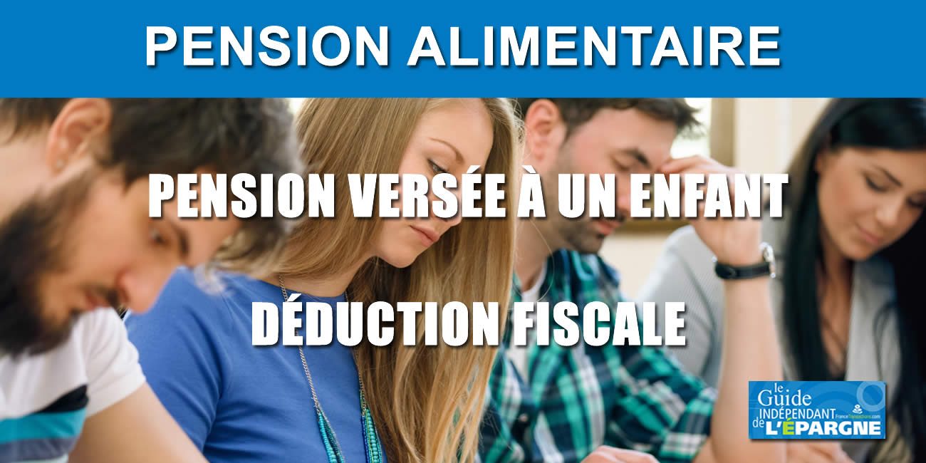 Impôt 2023 : plafonds de déduction d'une pension alimentaire versée à un enfant ou à un parent