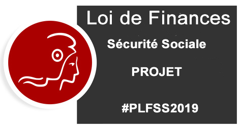 Projet de Loi de Finances pour la Sécurité Sociale 2019 : les mesures phares et celles en veilleuse... Projet de Loi de Finances pour la Sécurité Sociale 2019 : les mesures phares et celles en veilleuse...