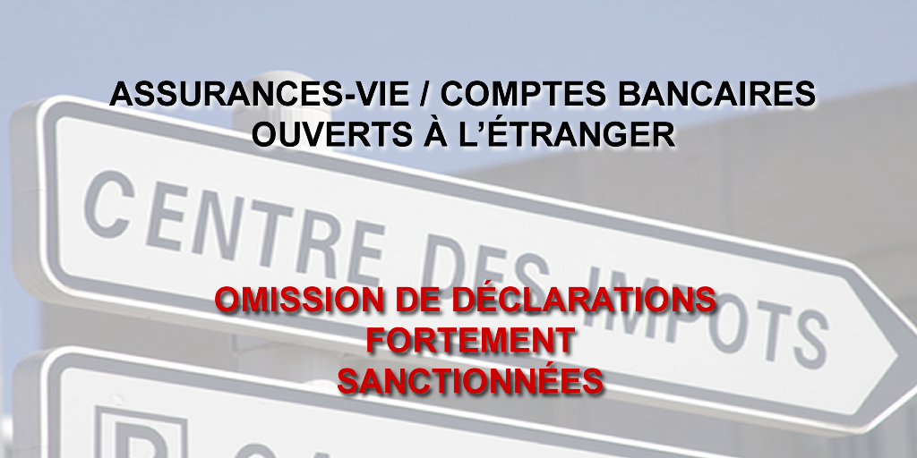Impôt : déclarez vos assurances-vie et comptes bancaires ouverts à l'étranger, sous peine de fortes amendes Impôt : déclarez vos assurances-vie et comptes bancaires ouverts à l'étranger, sous peine de fortes amendes