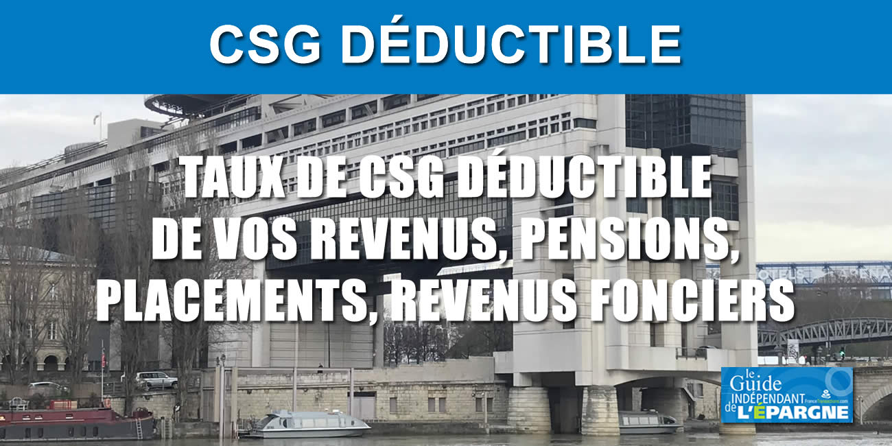 Taux de CSG déductibles : comment ça marche ? Taux de CSG déductibles : comment ça marche ?
