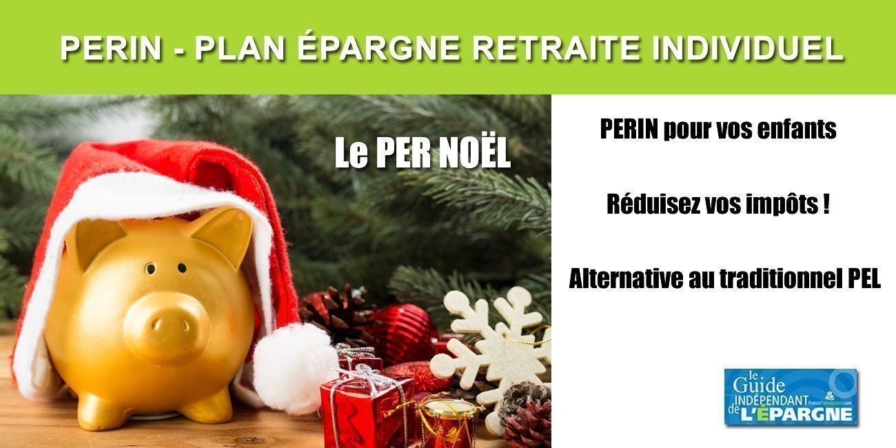 Pour Noël, offrez un PER (plan épargne retraite individuel) à vos enfants !