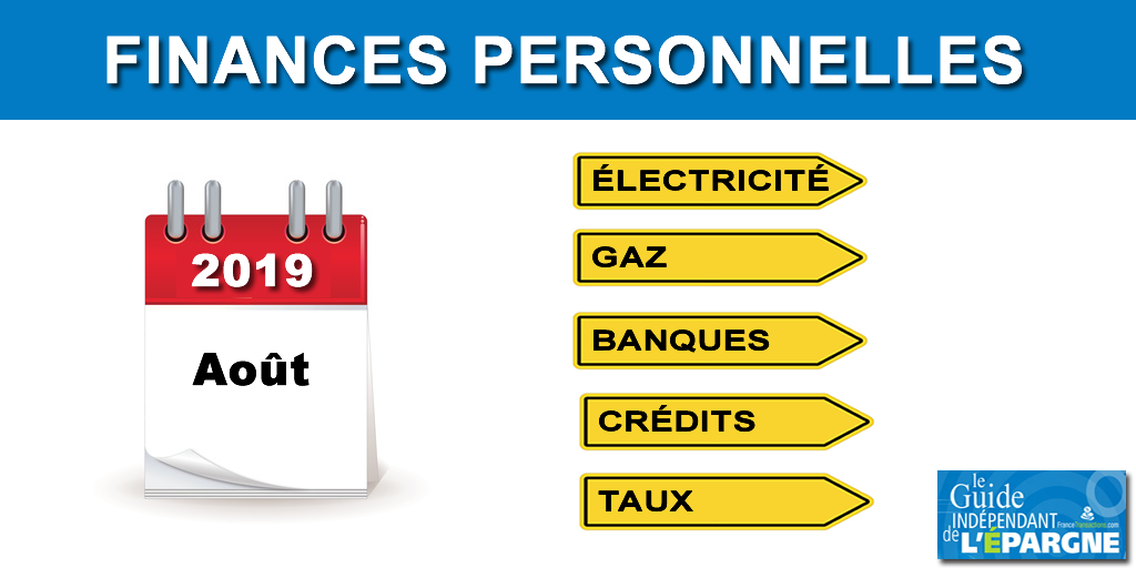 1er août 2019 : hausse de l'électricité, baisse du gaz, allocation ARS, tarifs bancaires, taux de crédits