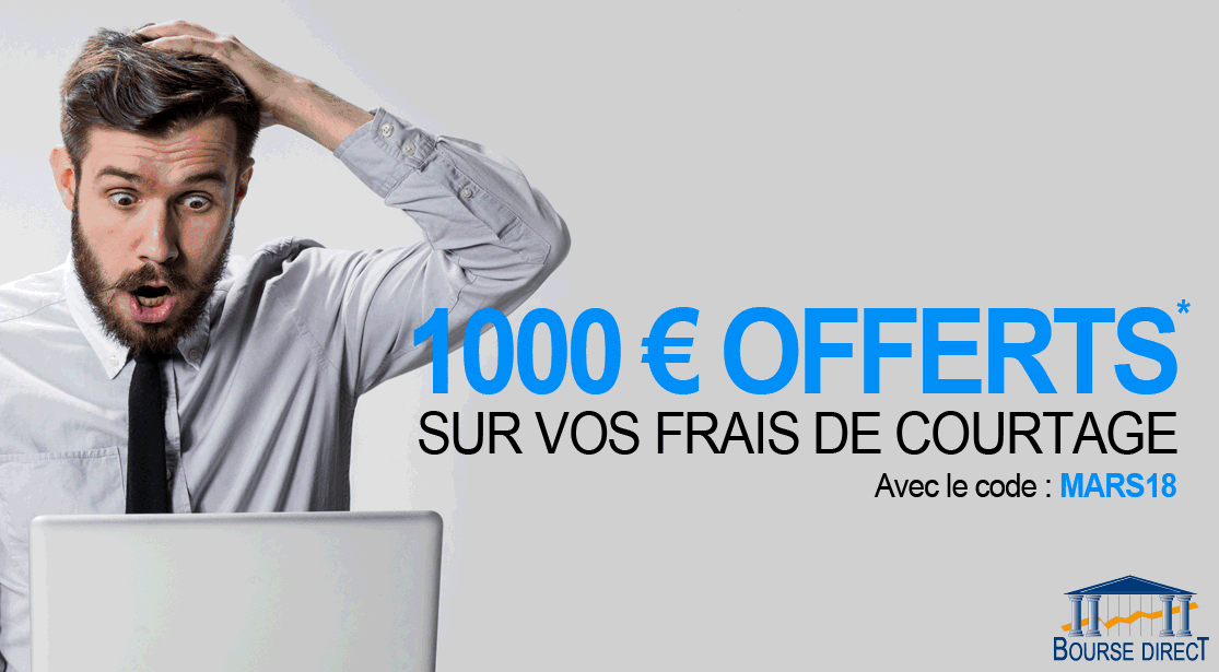 Jusqu'à 1.000€ offerts chez Bourse Direct, à saisir avant le 31 mars 2018