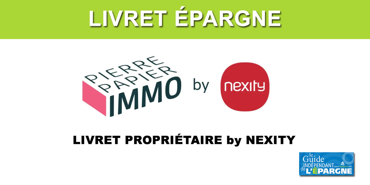 Livret Propriétaire by Nexity : 100 euros offerts lors de l'ouverture, à saisir avant le 29 février 2024
