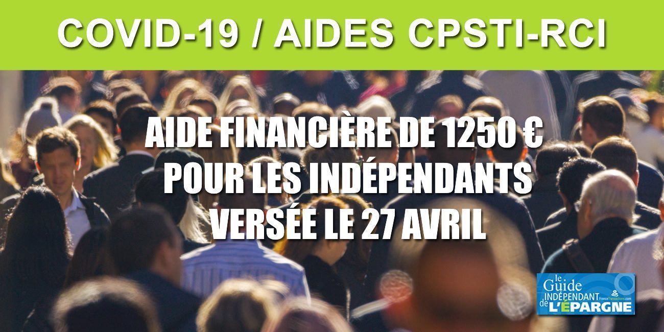 CPSTI RCI COVID-19 : L'aide exceptionnelle pour les indépendants de 1250 euros est versée le 27 avril