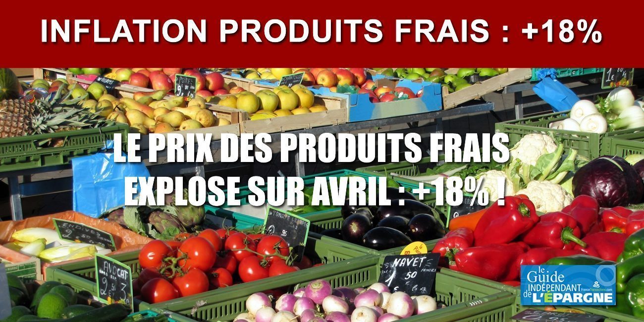 Envolée des prix des fruits et légumes de +18% sur avril !