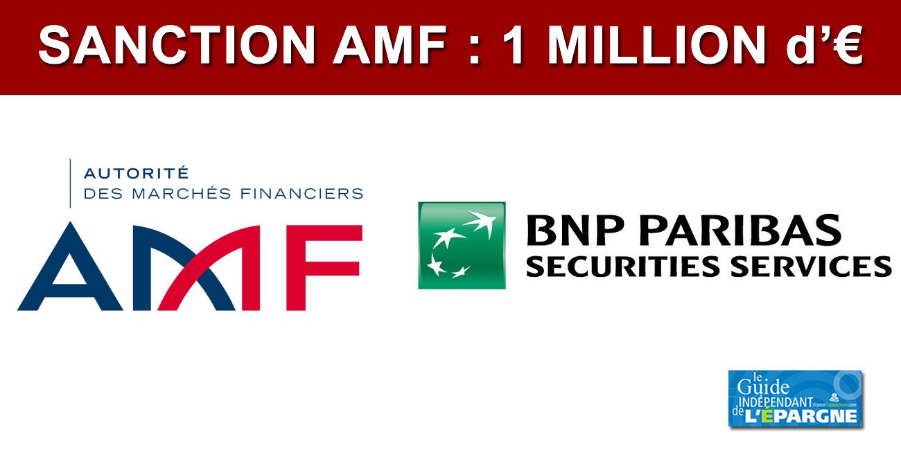 L'AMF sanctionne BNP Paribas Securities à hauteur de 1 million d'euros