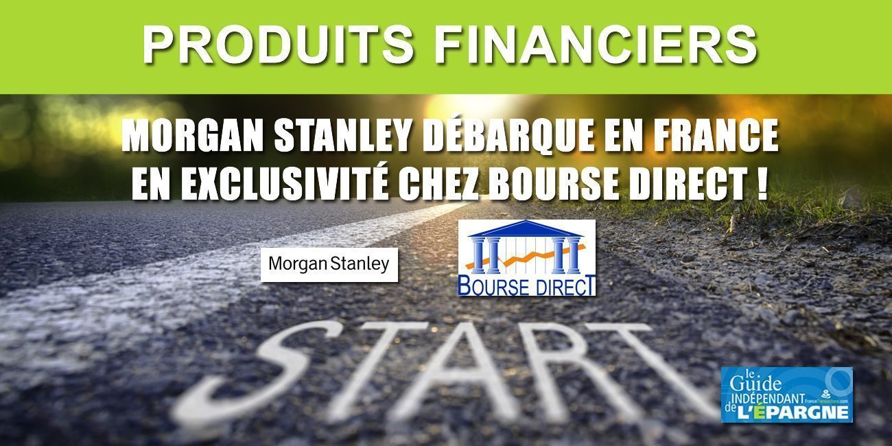 Bourse : 0€ de frais de courtage chez Bourse Direct, en exclusivité, en partenariat avec Morgan Stanley, sans limitation de durée