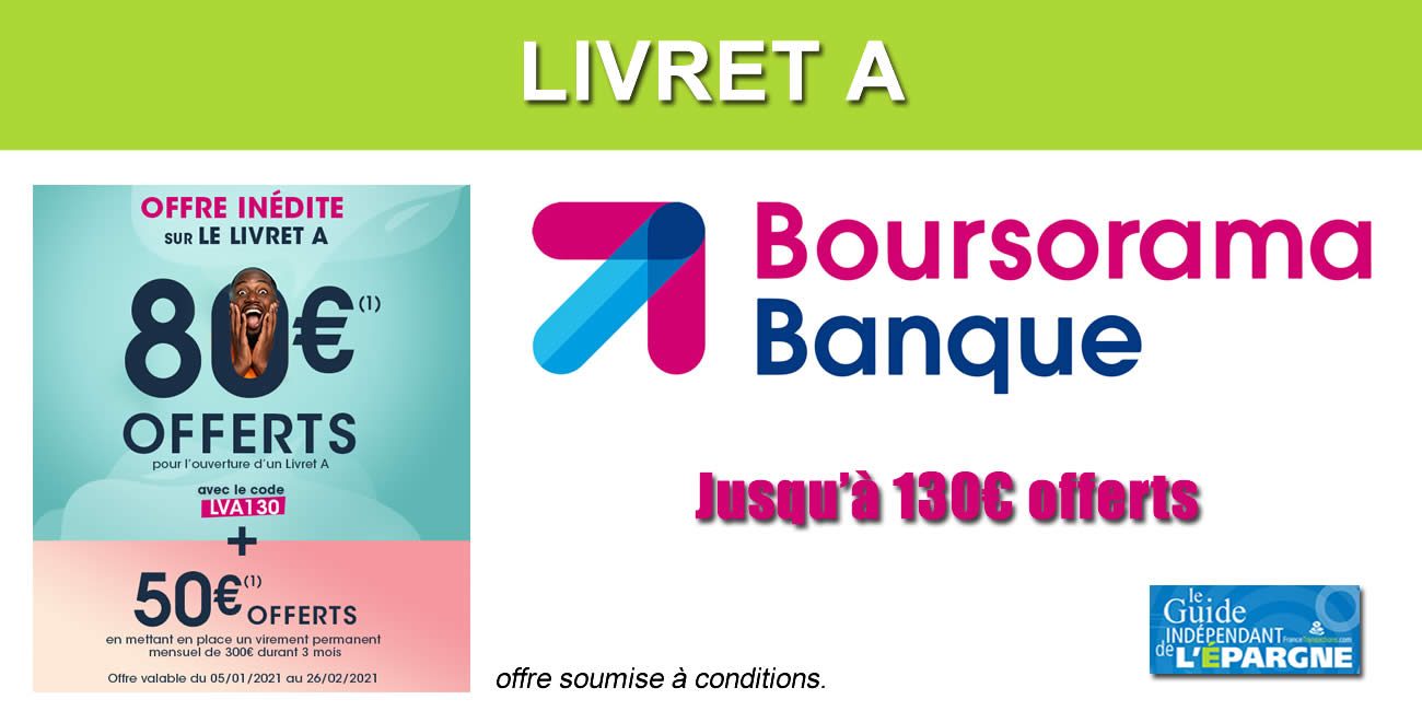 Boursorama : jusqu'à 130€ offerts pour l'ouverture de votre Livret A, à saisir avant le 26 février 2021 !