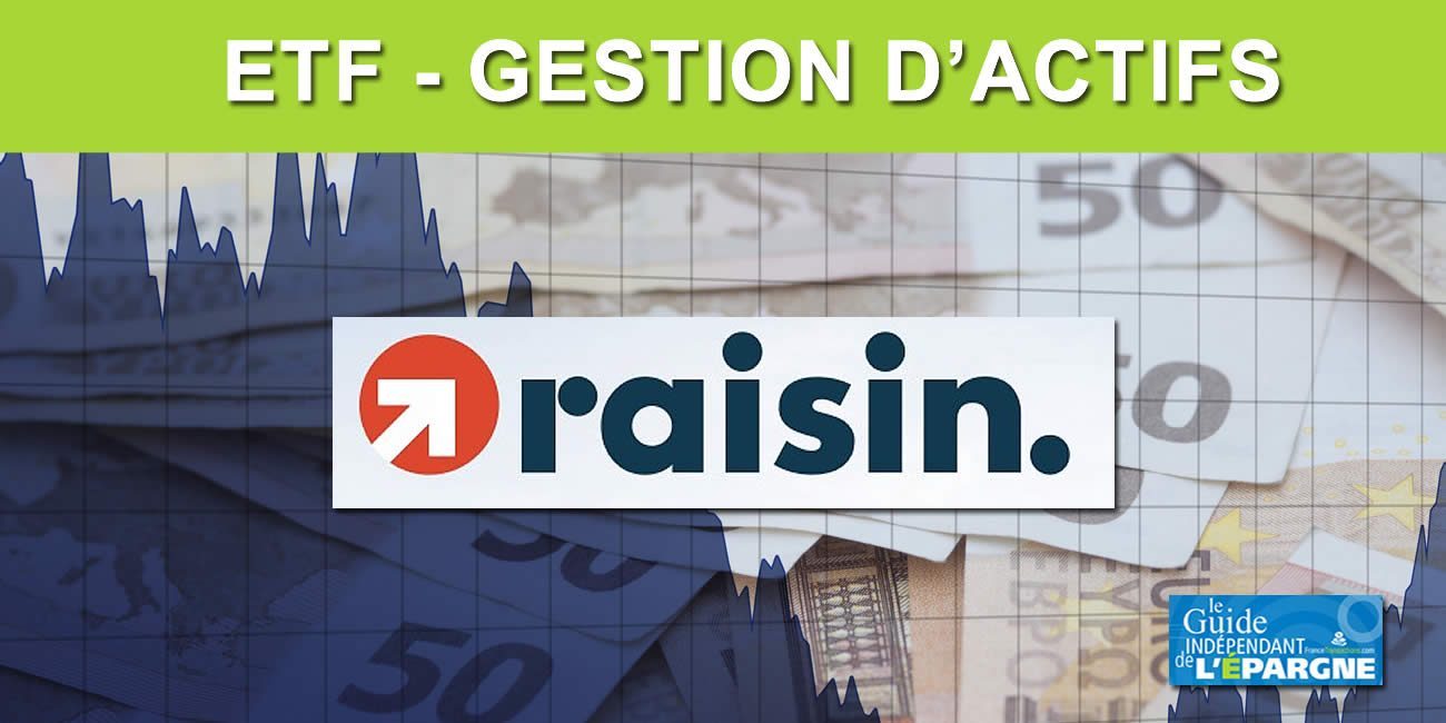 Raisin dépasse le milliard d'euros d'actifs sous gestion en ETF