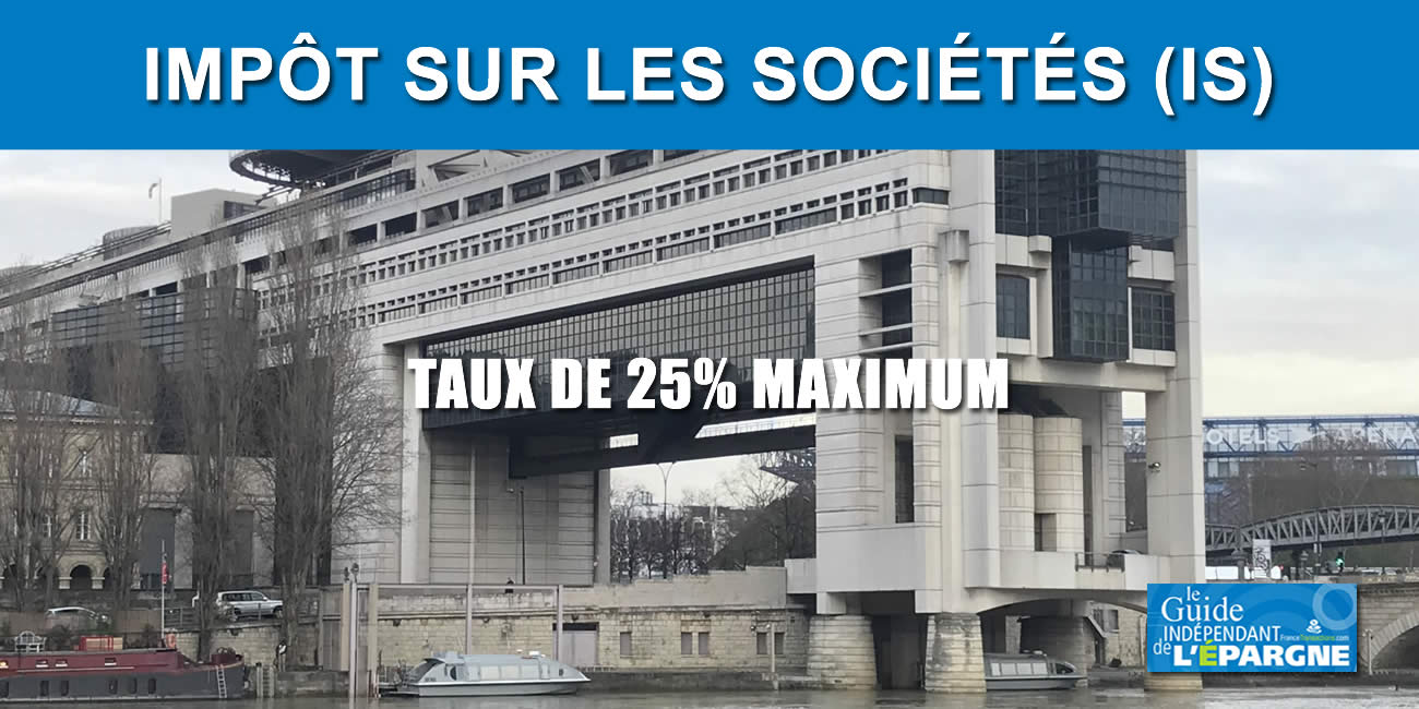 Impôt sur les sociétés : le taux d'imposition maximal est passé à 25% au 1er janvier 2022