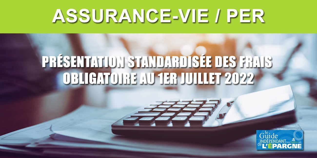 Assurance-Vie & PER : assureurs et distributeurs s'engagent à renforcer la transparence des frais via une standardisation de leur présentation dès le 1er juillet 2022