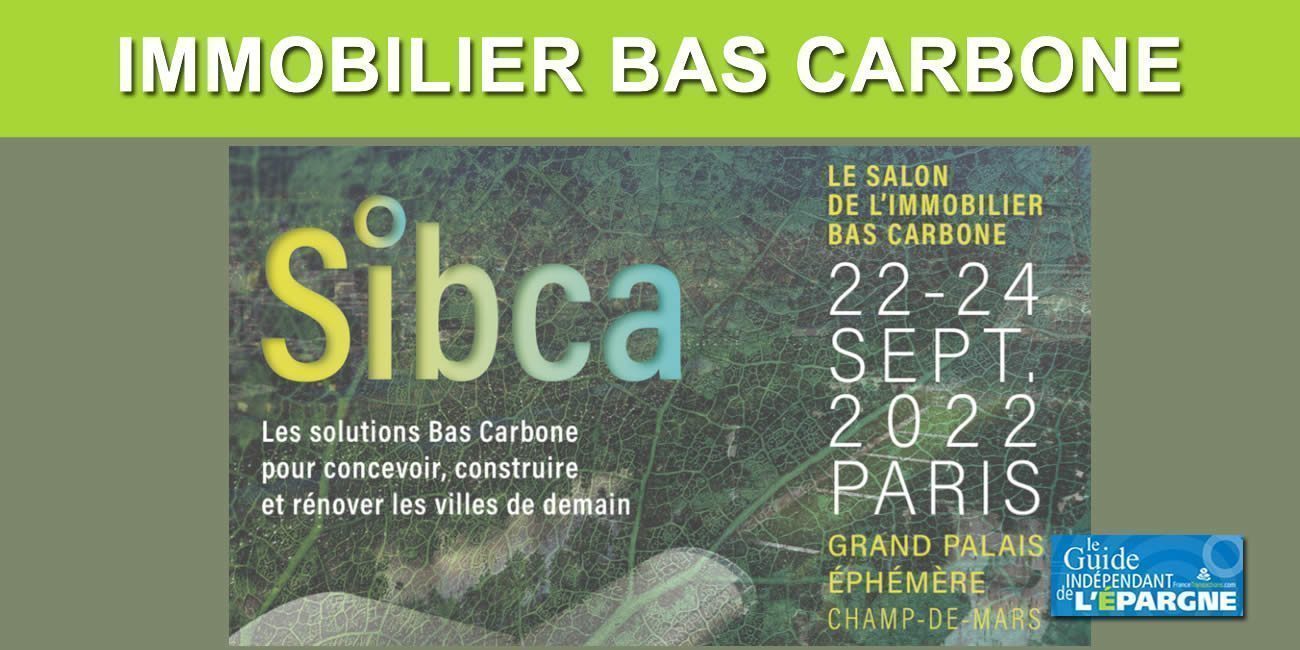 Salon de l'Immobilier Bas Carbone (SIBCA), du 22 au 24 septembre 2022 à Paris, présentation du nouveau label BBCA Quartier