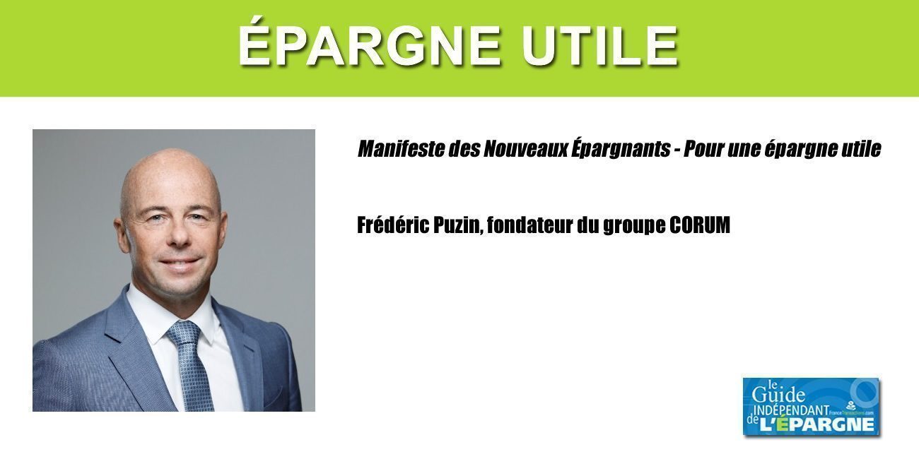 Pour une épargne utile, comment valoriser l'épargne des Français ? Les 7 propositions de Frédéric Puzin, fondateur du groupe CORUM Pour une épargne utile, comment valoriser l'épargne des Français ? Les 7 propositions de Frédéric Puzin, fondateur du groupe CORUM