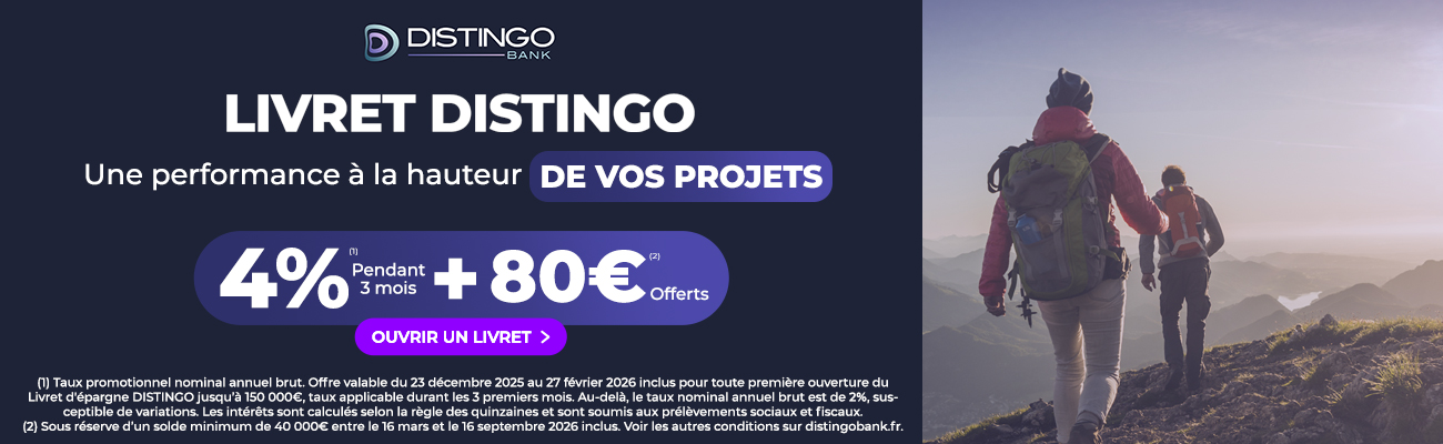 Livret DISTINGO : 4% brut + 80 euros offerts, DERNIERS JOURS !