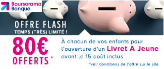 Promo pour l'ouverture d'un livret A à votre enfant chez Boursorama banque, attention aux détails !