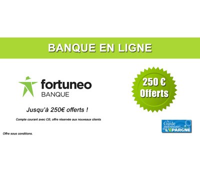 Fortuneo : Jusqu'à 250€ offerts à saisir avant le 30 juin 2026