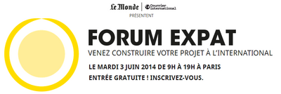 FORUM EXPAT, le salon de l'expatriation, mardi 3 juin 2014 à Paris