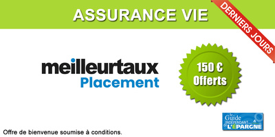 DERNIERS JOURS : Offre assurance Vie Meilleurtaux Allocation Vie : 150 euros offerts pour 3500 euros versés, à saisir avant le 31 août 2026 DERNIERS JOURS : Offre assurance Vie Meilleurtaux Allocation Vie : 150 euros offerts pour 3500 euros versés, à saisir avant le 31 août 2026