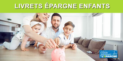 Livret épargne pour les enfants, ces taux attractifs allant jusqu'à 5.70% brut Livret épargne pour les enfants, ces taux attractifs allant jusqu'à 5.70% brut