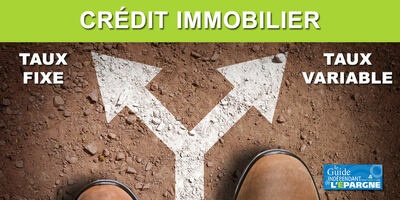 Crédit immobilier : taux fixe ou taux variable ?