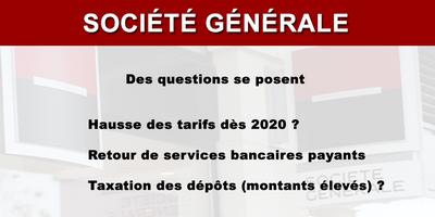 Société Générale : hausse des tarifs et taxation des dépôts sur 2020, ces questions se posent