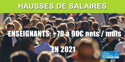 Hausse des salaires des enseignants dès 2021, entre 70 et 90€ nets par mois Hausse des salaires des enseignants dès 2021, entre 70 et 90€ nets par mois