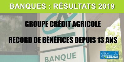 Groupe Crédit Agricole : carton plein en 2019, record de bénéfices depuis 13 ans