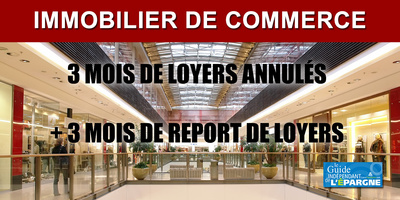 Immobilier commercial : après l'annulation de 3 mois de loyers, les bailleurs acceptent également le report de 3 mois des loyers Immobilier commercial : après l'annulation de 3 mois de loyers, les bailleurs acceptent également le report de 3 mois des loyers