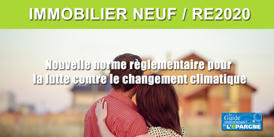 Immobilier neuf / RE2020 : la nouvelle norme de construction au service de la lutte contre le changement climatique Immobilier neuf / RE2020 : la nouvelle norme de construction au service de la lutte contre le changement climatique