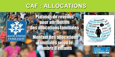 Allocations familiales 2026 : plafonds des revenus à ne pas dépasser pour avoir droit aux allocations CAF ou CMSA