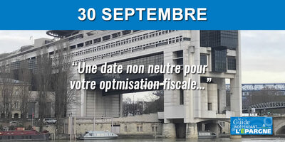 Réduction d'impôt : la date butoir du 30 septembre ? Un petit pas pour votre défiscalisation, un grand pas pour votre optimisation fiscale ?