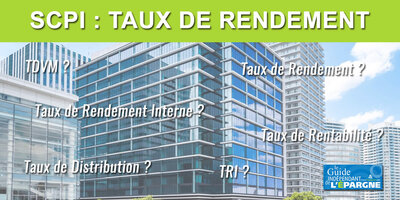 Rendements 2022 des SCPI : nouveau changement des règles de calcul, retour du Taux de Distribution et généralisation du TRI
