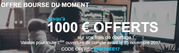 Bourse Direct : jusqu'à 1.000€ de frais de courtage offerts, à saisir avant le 15 novembre 2017 Bourse Direct : jusqu'à 1.000€ de frais de courtage offerts, à saisir avant le 15 novembre 2017