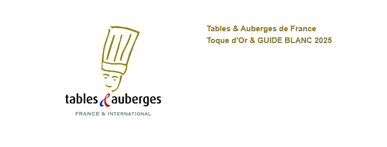 Tables & Auberges de France : le Chef Gilles GOUJON TOQUE D'OR 2025