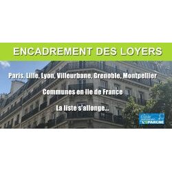 La fin de l'encadrement des loyers repoussée à la fin des temps, le complément de loyer davantage encadré, le montant des amendes doublé