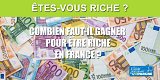 Êtes-vous riche ? Combien faut-il gagner pour être considéré comme riche en France ?