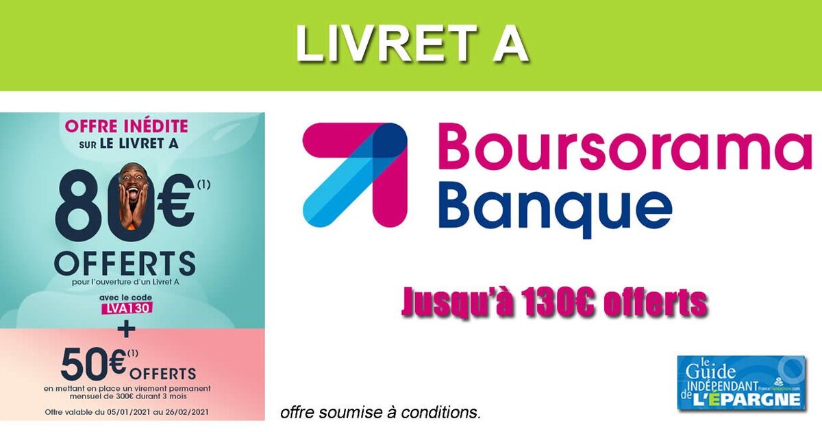 boursorama jusqu a 130 offerts pour l ouverture de votre livret a a saisir avant le 26 fevrier 2021 guide epargne