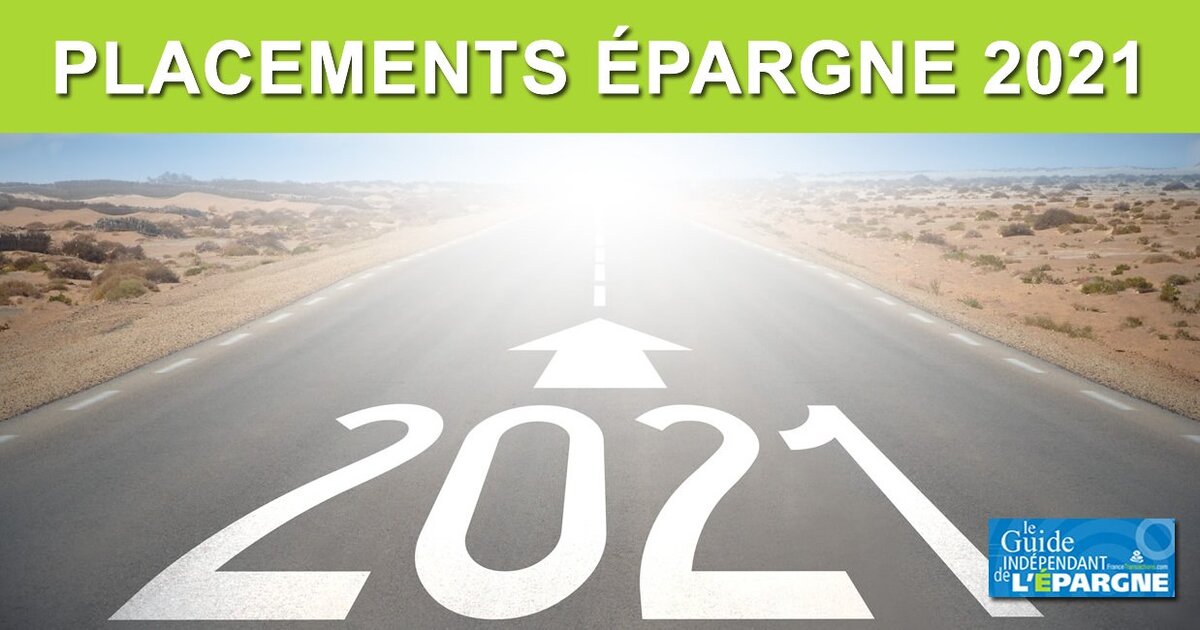 quels placements choisir en 2021 guide epargne