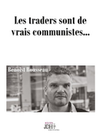 Et si le trader pour compte propre n'était qu'un communiste des temps modernes ?