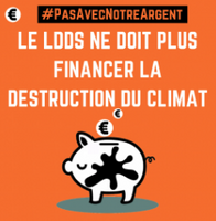 Le LDDS : un livret de développement durable et solidaire, vous voulez rire ? #PasAvecNotreArgent