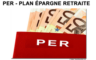 PER : Nouveaux Plan Épargne Retraite accessibles PERin, PERcol et PEROblig, dès le 1er octobre 2019