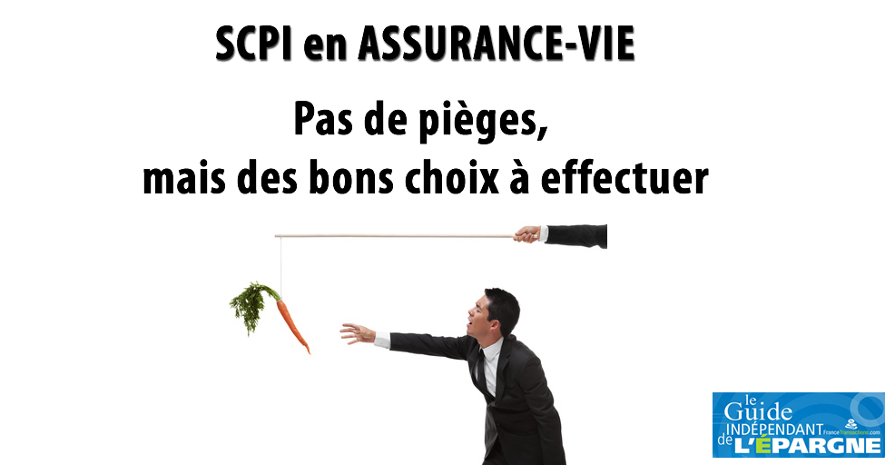 SCPI en assurancevie, pas de pièges, mais des bons choix à effectuer optez pour un contrat