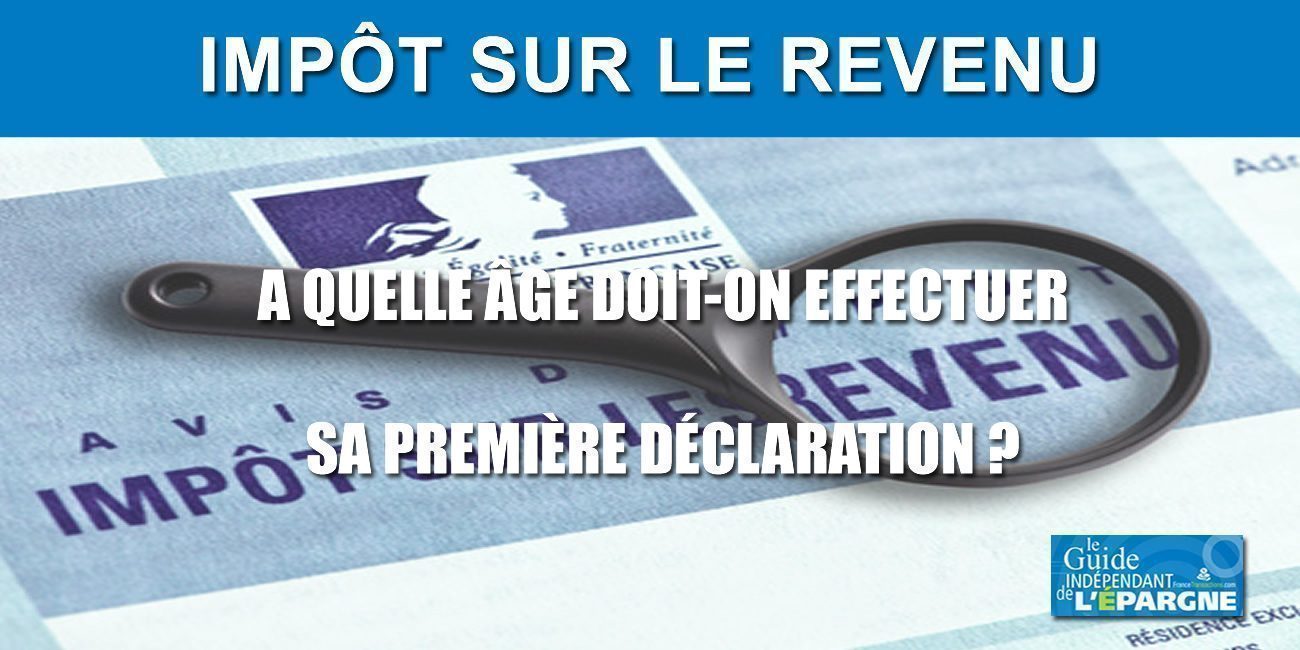 Impôt : votre première déclaration de revenus, obligatoire dès votre 20e anniversaire, dans tous les cas 