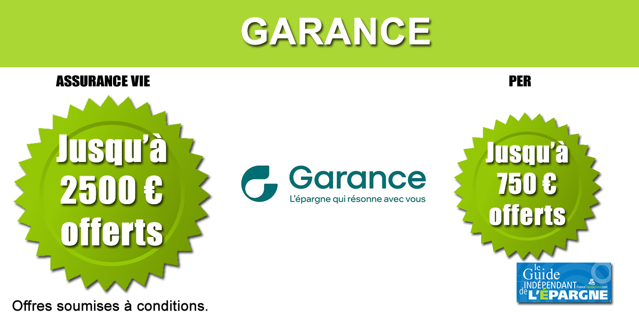 Assurance-vie et épargne retraite (PER) : offres de bienvenue allant jusqu'à 2.500€ offerts chez Garance, à saisir avant la fin d'année 2025 Assurance-vie et épargne retraite (PER) : offres de bienvenue allant jusqu'à 2.500€ offerts chez Garance, à saisir avant la fin d'année 2025