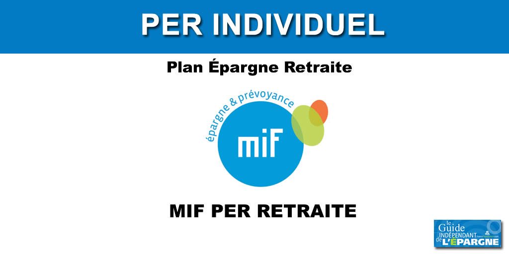 Épargne retraite : La MIF propose MIF PER RETRAITE, un PER assurance individuel parmi les moins chers du marché