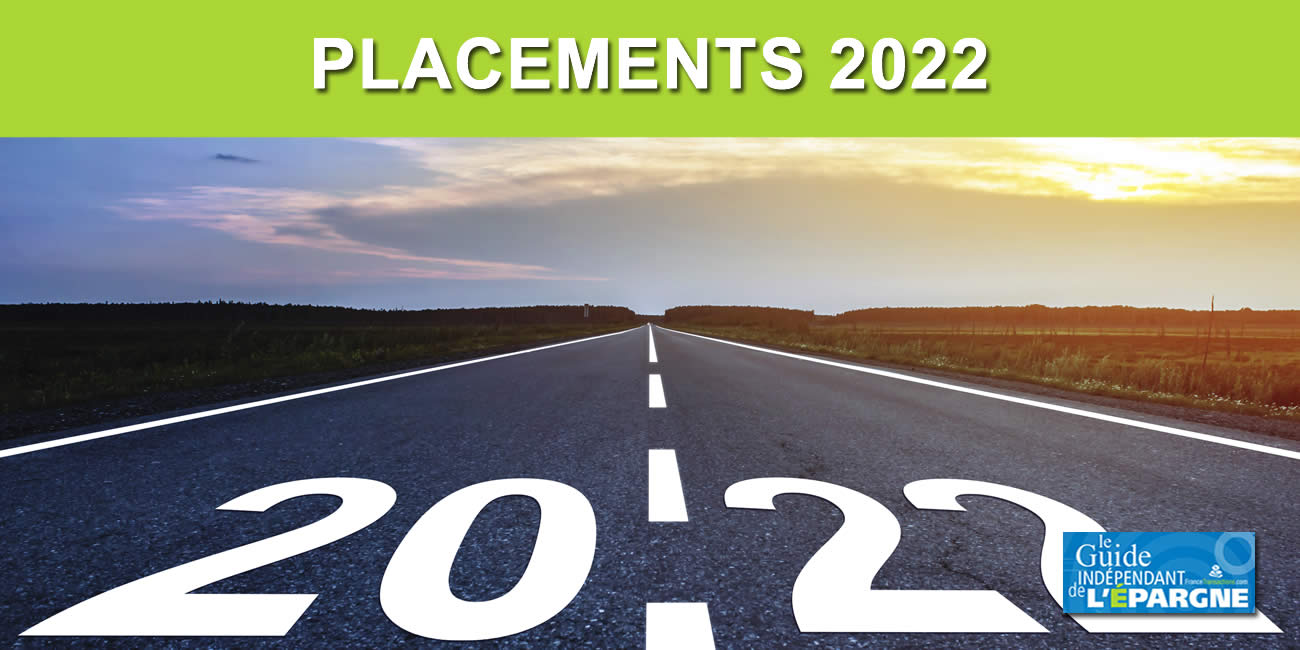 Quels placements choisir en 2022 ? Où placer son argent en 2022 ?