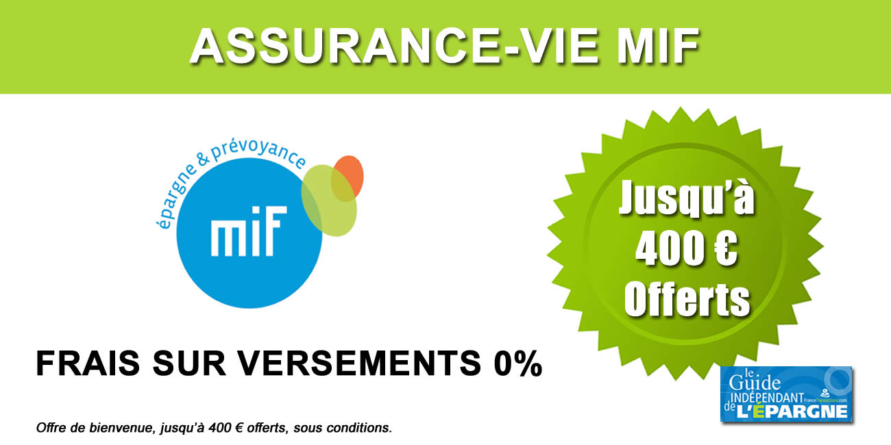 Assurance-vie MIF : jusqu'à 400 € offerts, à saisir avant le 15 avril 2025 Assurance-vie MIF : jusqu'à 400 € offerts, à saisir avant le 15 avril 2025