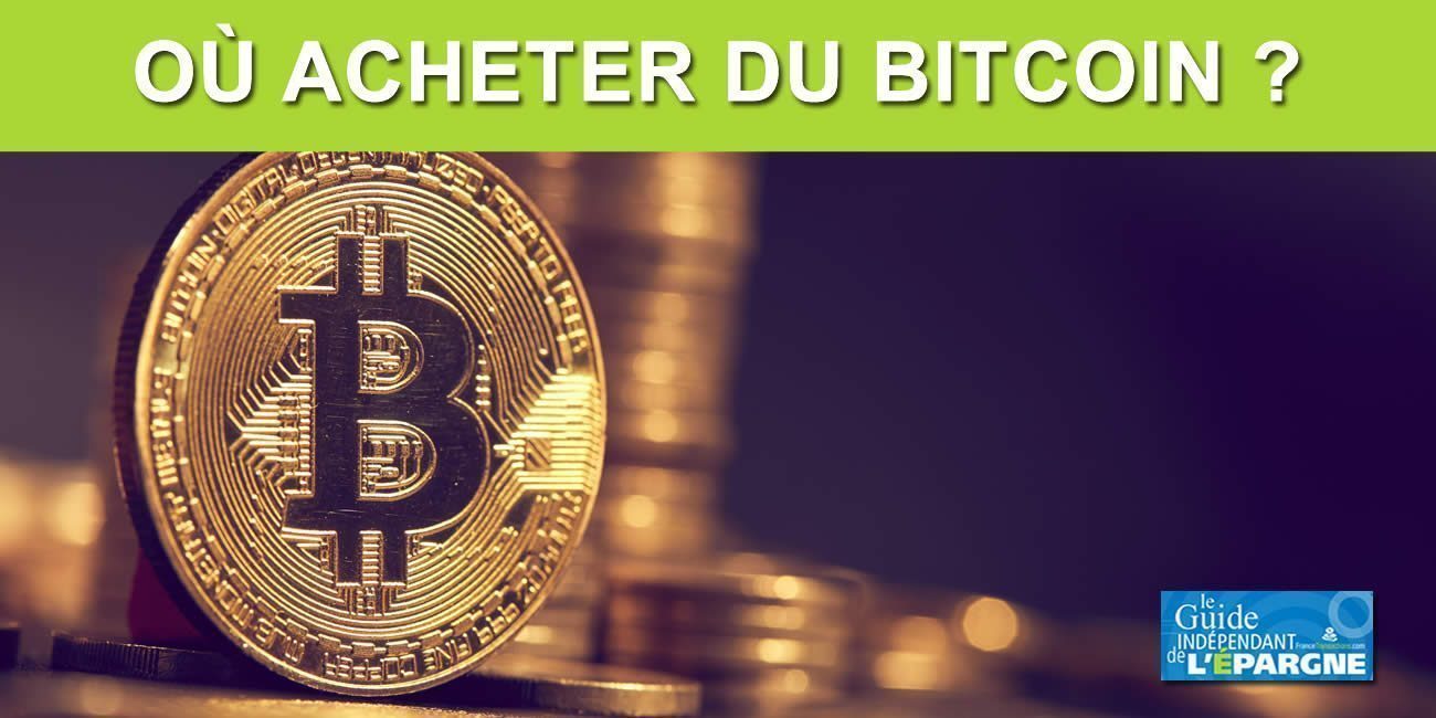 Où acheter des bitcoins sans se faire arnaquer ? Comment investir sur le bitcoin ?