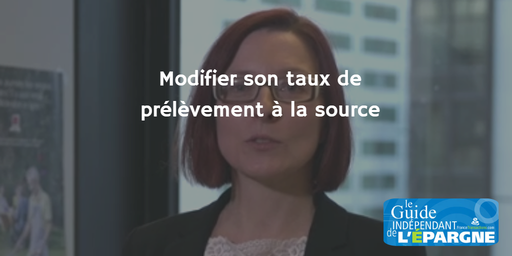Prélèvement à la source : comment et pourquoi modifier son taux de prélèvement ? Prélèvement à la source : comment et pourquoi modifier son taux de prélèvement ?